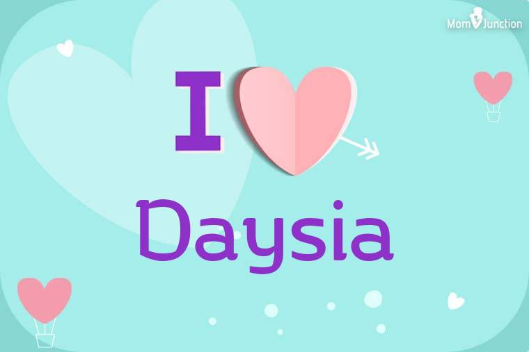I Love Daysia Wallpaper