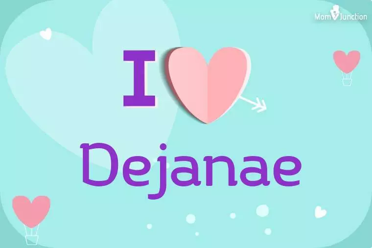 I Love Dejanae Wallpaper