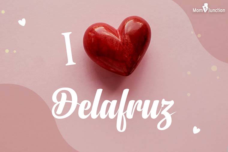 I Love Delafruz Wallpaper
