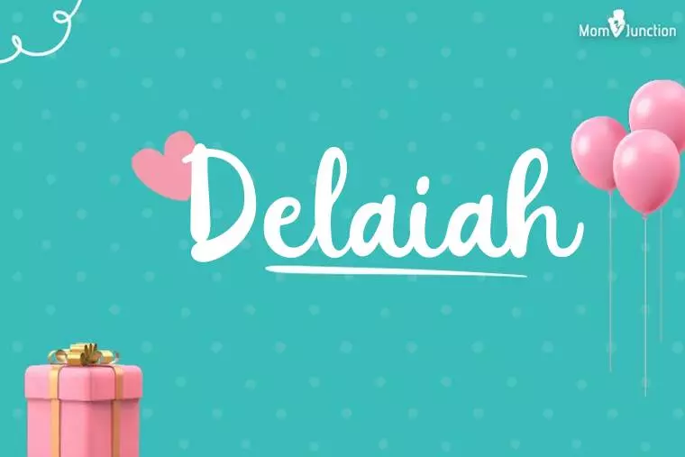 Delaiah Birthday Wallpaper