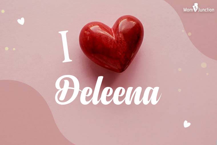 I Love Deleena Wallpaper