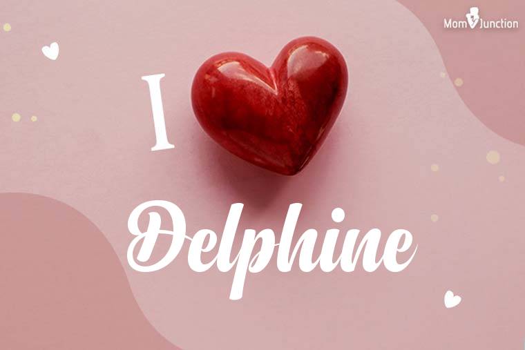 I Love Delphine Wallpaper
