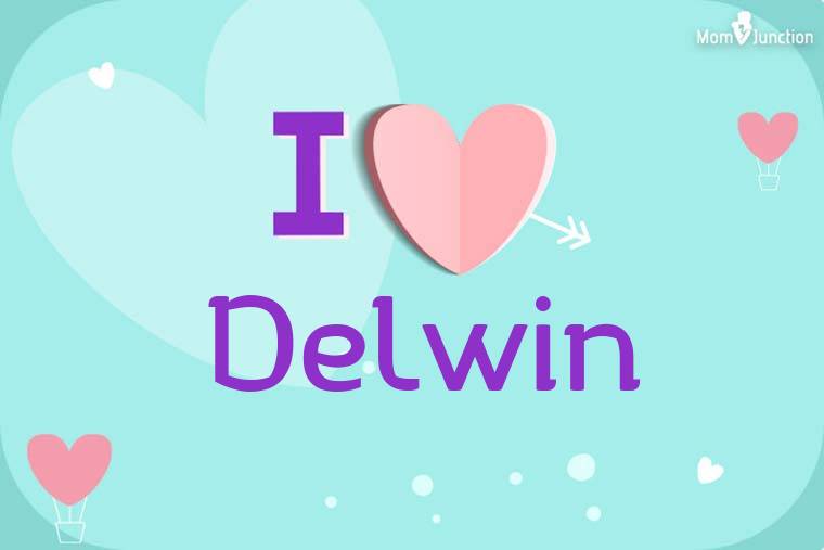 I Love Delwin Wallpaper