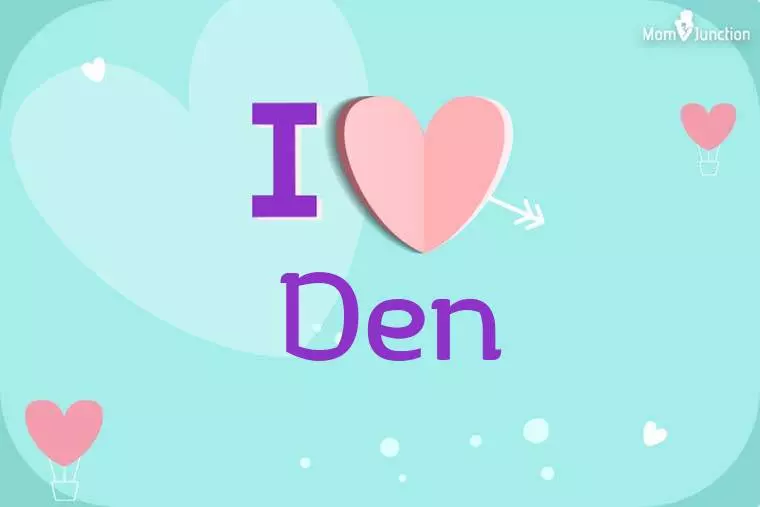 I Love Den Wallpaper