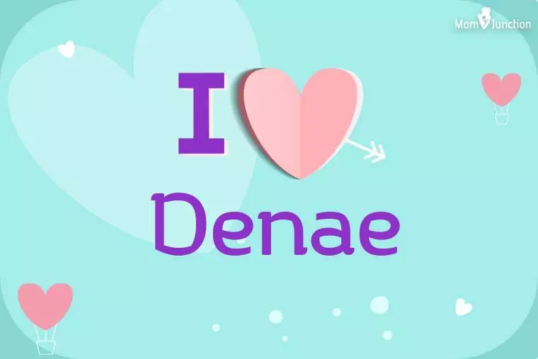 I Love Denae Wallpaper