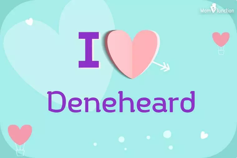 I Love Deneheard Wallpaper