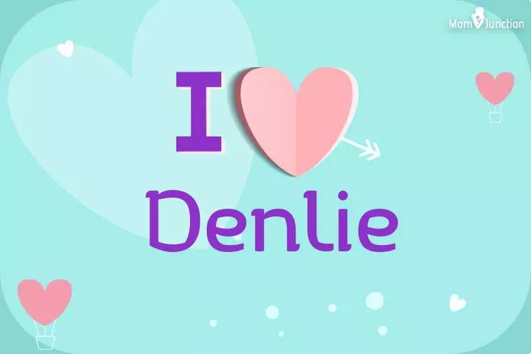 I Love Denlie Wallpaper