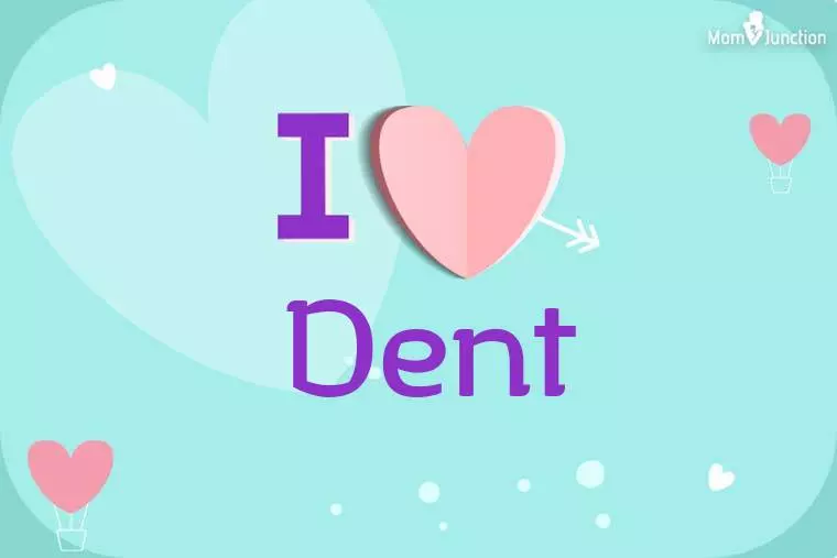 I Love Dent Wallpaper