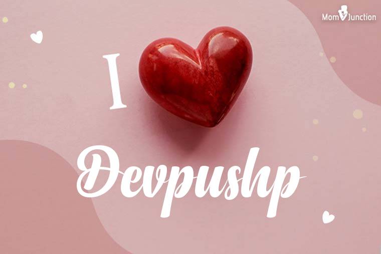 I Love Devpushp Wallpaper