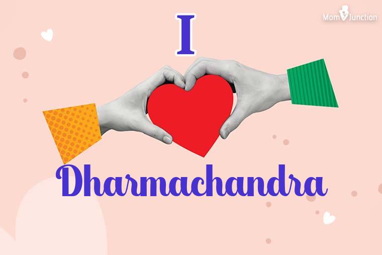 I Love Dharmachandra Wallpaper