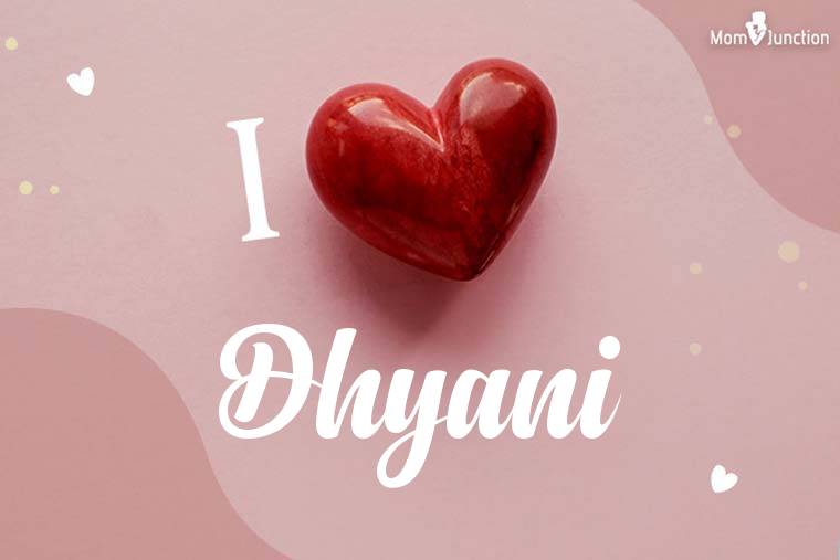 I Love Dhyani Wallpaper