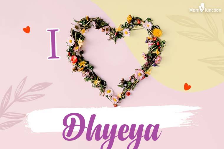 I Love Dhyeya Wallpaper