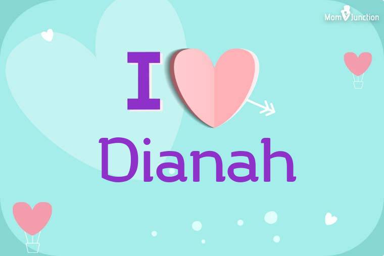 I Love Dianah Wallpaper