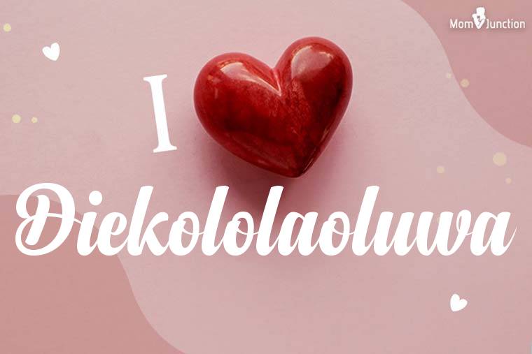 I Love Diekololaoluwa Wallpaper