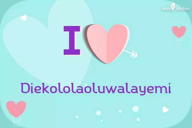 I Love Diekololaoluwalayemi Wallpaper