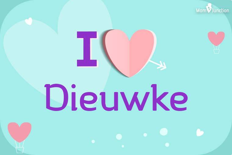 I Love Dieuwke Wallpaper