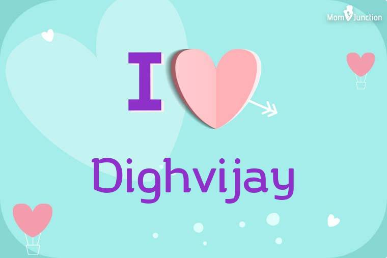 I Love Dighvijay Wallpaper