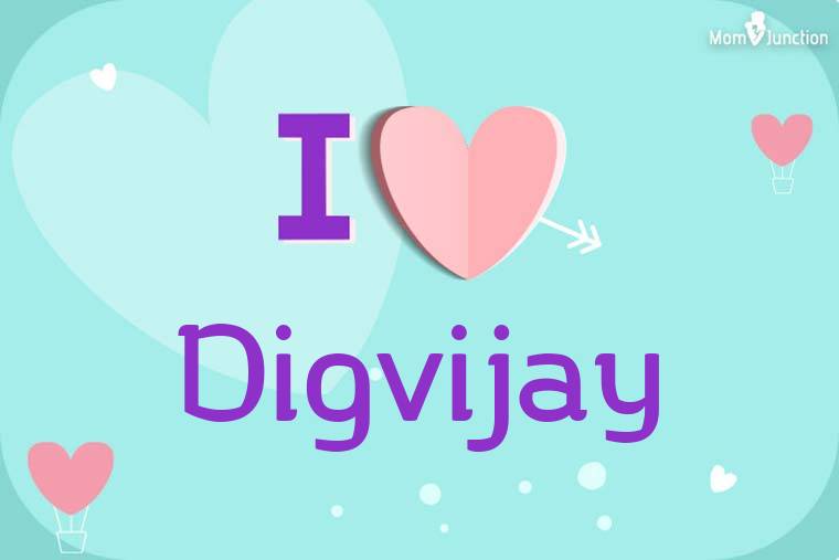 I Love Digvijay Wallpaper