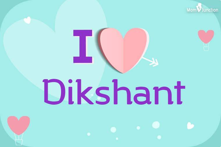 I Love Dikshant Wallpaper