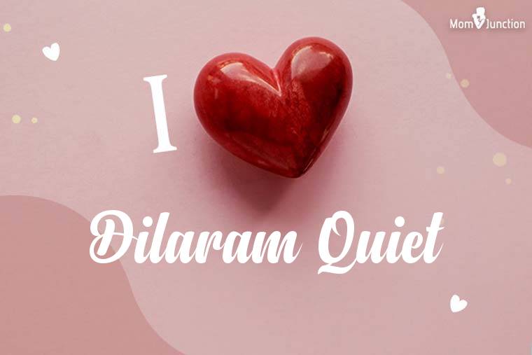 I Love Dilaram Quiet Wallpaper