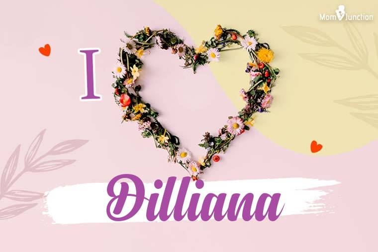 I Love Dilliana Wallpaper
