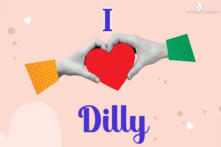 I Love Dilly Wallpaper