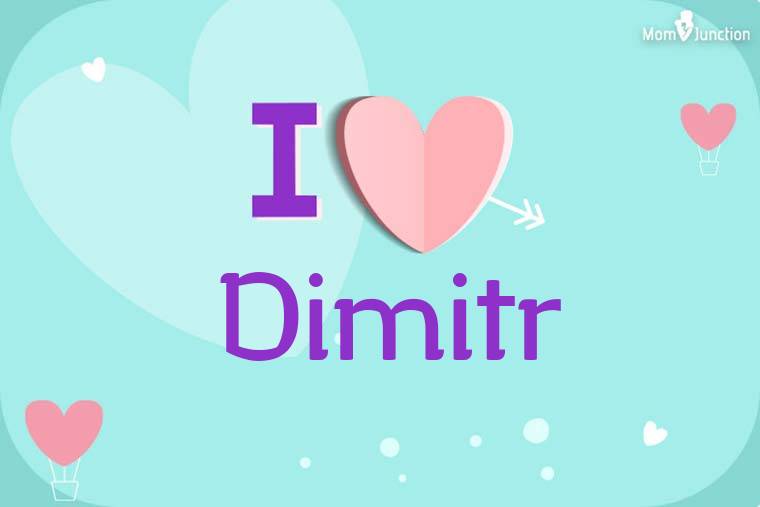 I Love Dimitr Wallpaper