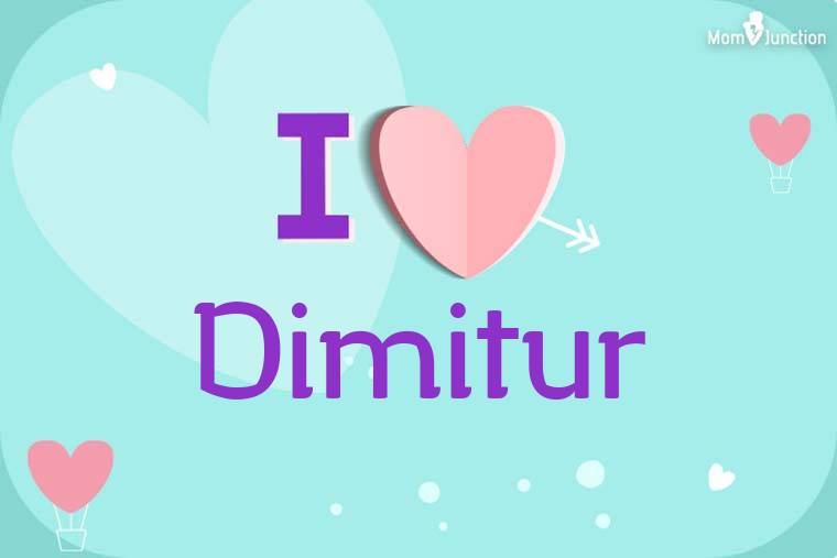 I Love Dimitur Wallpaper