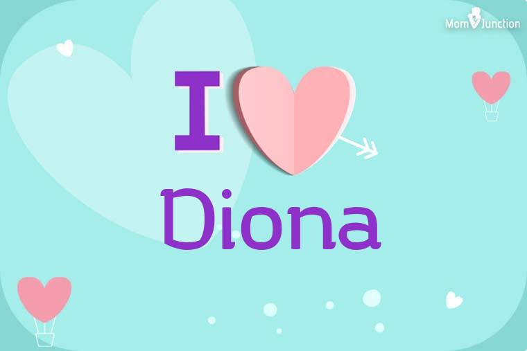 I Love Diona Wallpaper