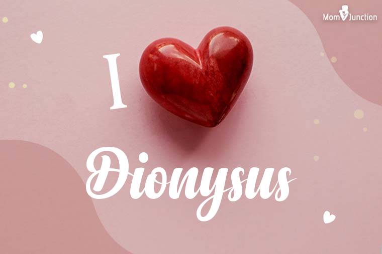 I Love Dionysus Wallpaper