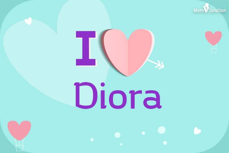 I Love Diora Wallpaper