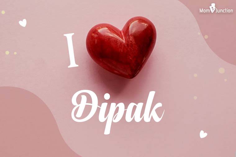 I Love Dipak Wallpaper