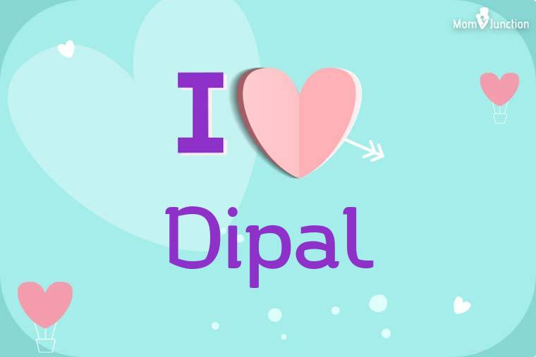 I Love Dipal Wallpaper