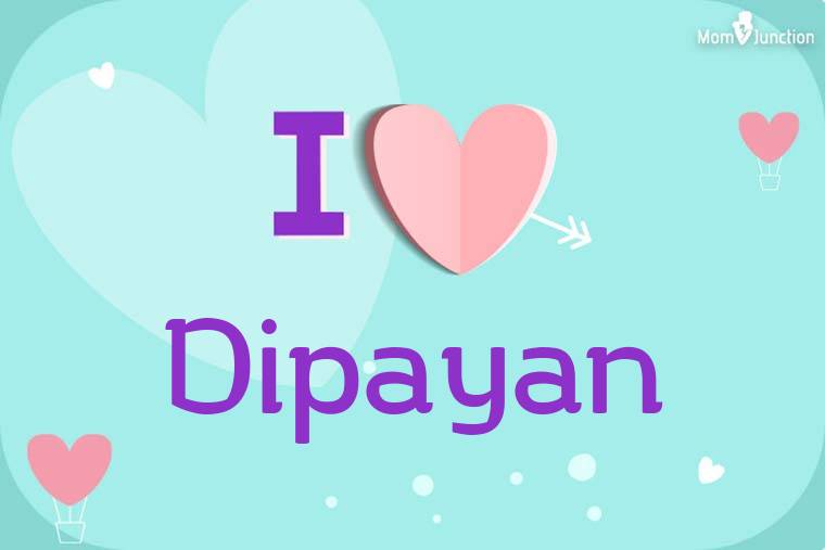 I Love Dipayan Wallpaper