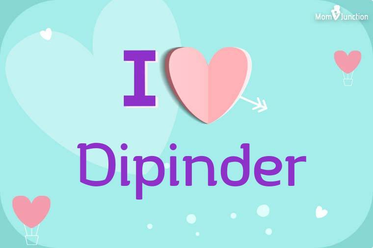 I Love Dipinder Wallpaper