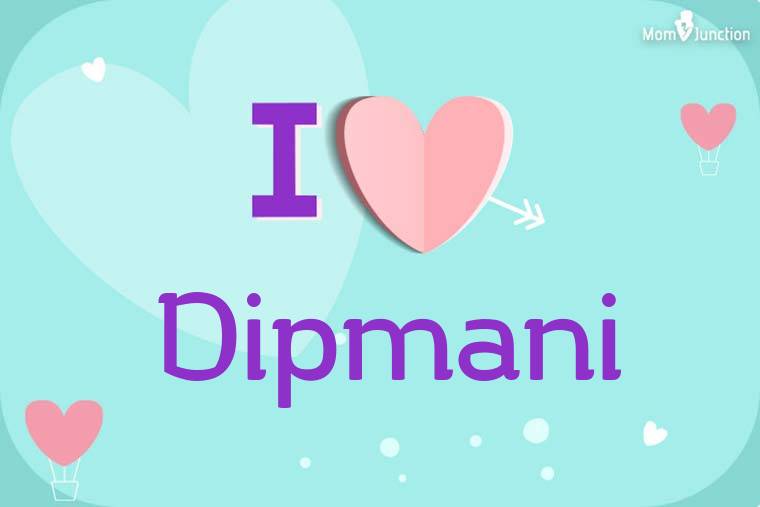 I Love Dipmani Wallpaper