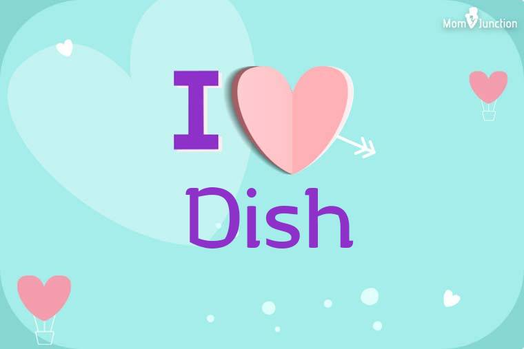 I Love Dish Wallpaper