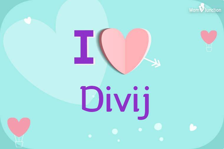 I Love Divij Wallpaper