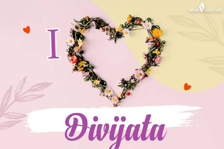 I Love Divijata Wallpaper
