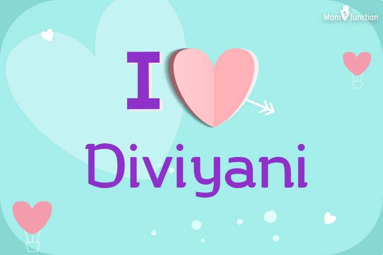 I Love Diviyani Wallpaper