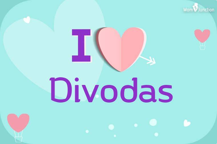 I Love Divodas Wallpaper