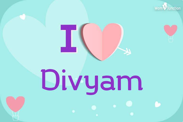 I Love Divyam Wallpaper