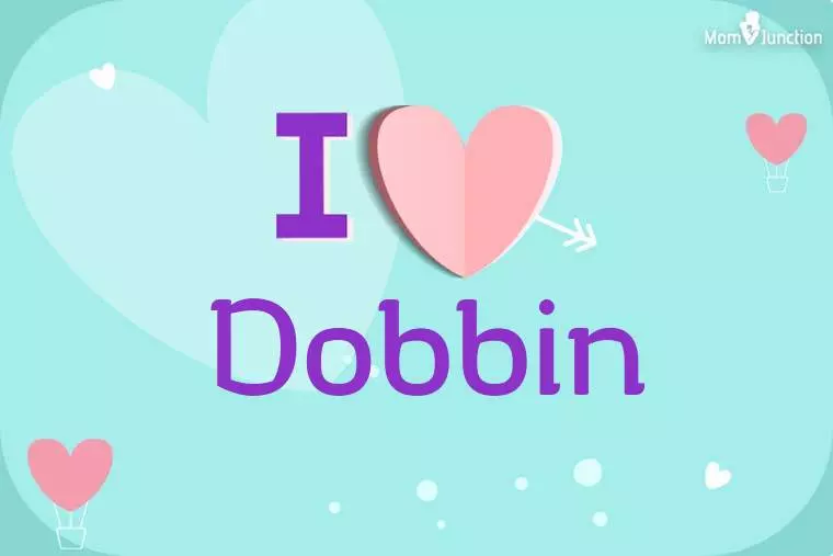 I Love Dobbin Wallpaper