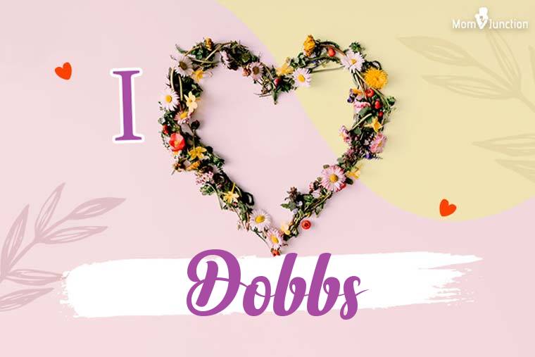 I Love Dobbs Wallpaper