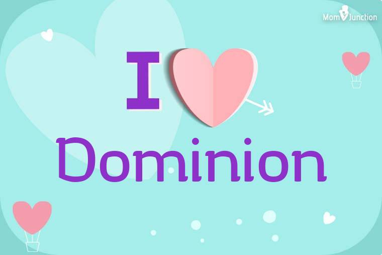 I Love Dominion Wallpaper