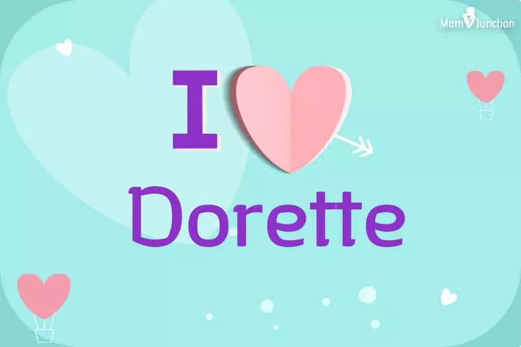 I Love Dorette Wallpaper