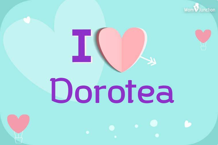 I Love Dorotea Wallpaper