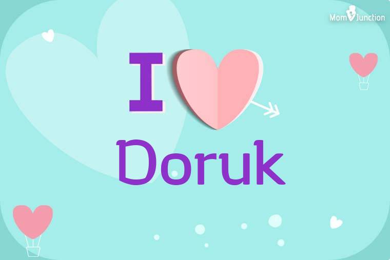 I Love Doruk Wallpaper