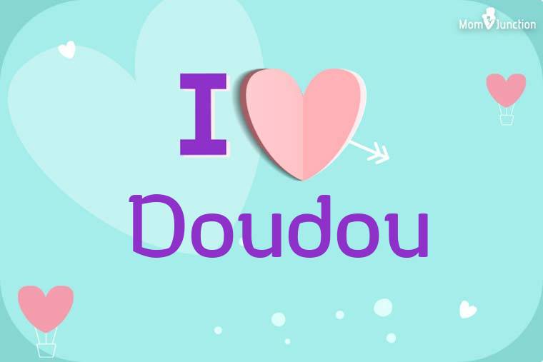 I Love Doudou Wallpaper
