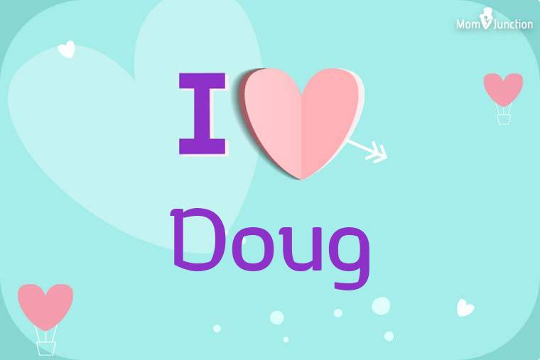 I Love Doug Wallpaper